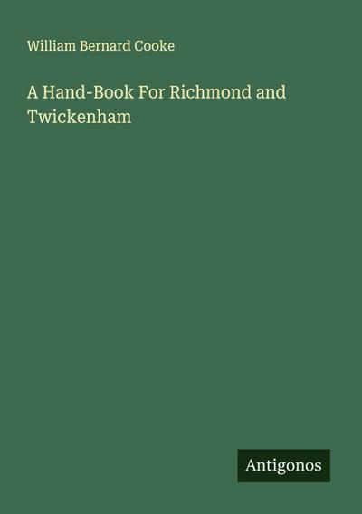 A Hand-Book For Richmond and Twickenham