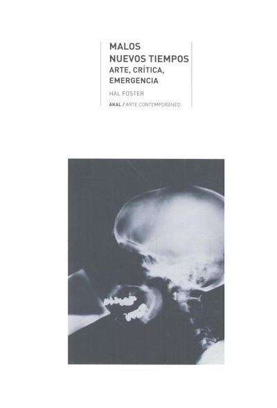 Malos nuevos tiempos : arte, crítica, emergencia