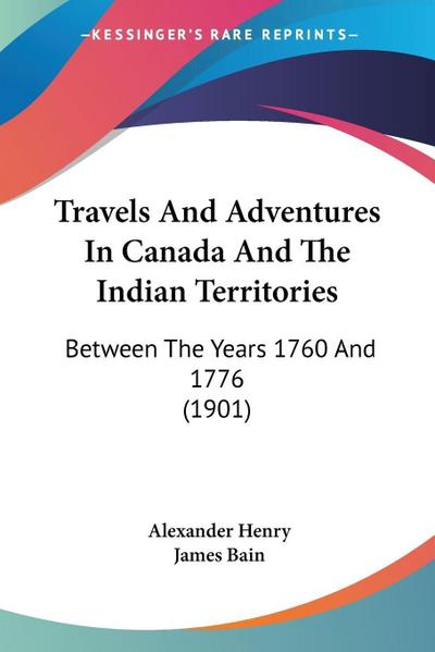 Travels And Adventures In Canada And The Indian Territories