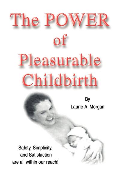 The Power of Pleasurable Childbirth