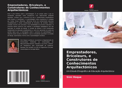 Emprestadores, Bricoleurs, e Construtores de Conhecimentos Arquitectónicos