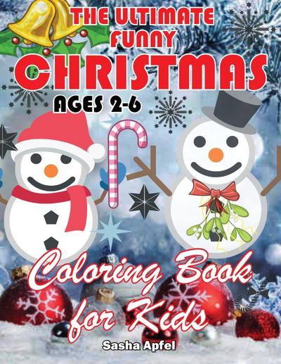 The Ultimate Funny Christmas Coloring Book for Kids Ages 2-6
