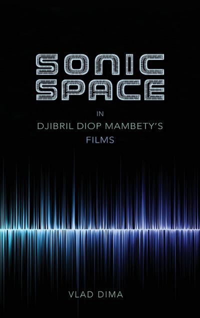 Sonic Space in Djibril Diop Mambety’s Films