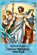 Roman Mythology Quiz Book (Mythical Mayhem Quiz Books, #2)