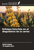 Enfoque futurista en el diagnóstico de la caries
