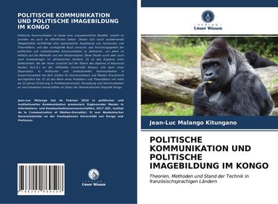 POLITISCHE KOMMUNIKATION UND POLITISCHE IMAGEBILDUNG IM KONGO