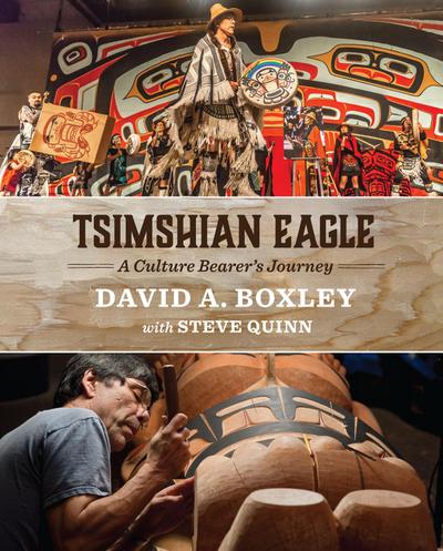 Tsimshian Eagle: A Culture Bearer’s Journey