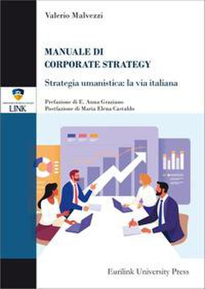 Manuale di corporate strategy. Strategia umanistica: la via italiana