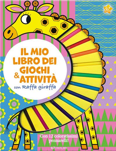 Il mio libro dei giochi & attività con Raffa giraffa