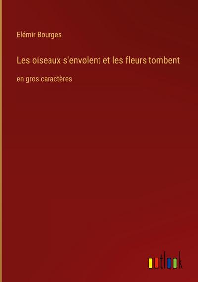 Les oiseaux s’envolent et les fleurs tombent