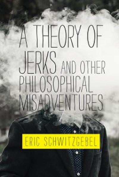 Theory of Jerks and Other Philosophical Misadventures