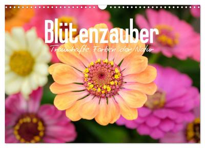 Blütenzauber - Traumhafte Farben der Natur (Wandkalender 2024 DIN A3 quer), CALVENDO Monatskalender