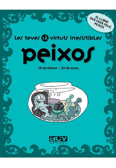 Les teves 12 virtuts irresistibles : peixos