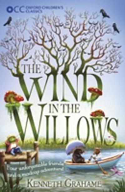 Oxford Children’s Classics: The Wind in the Willows