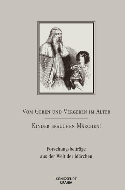 Vom Geben und Vergeben im Alter - Kinder brauchen Märchen!
