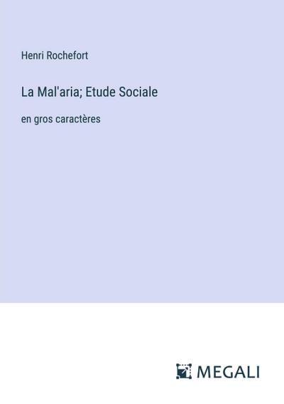 La Mal’aria; Etude Sociale