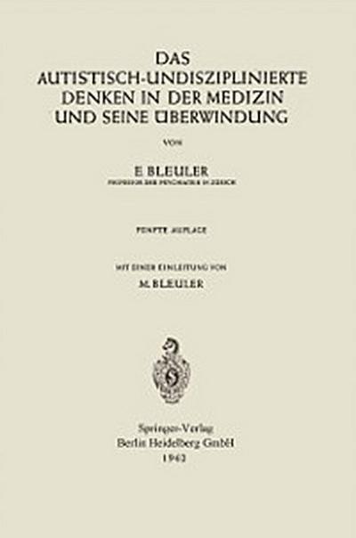 Das autistisch-undisziplinierte Denken in der Medizin und seine Überwindung