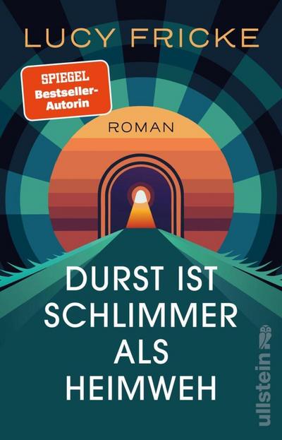 Durst ist schlimmer als Heimweh: Roman | Das mitreißende Debüt der Bestsellerautorin