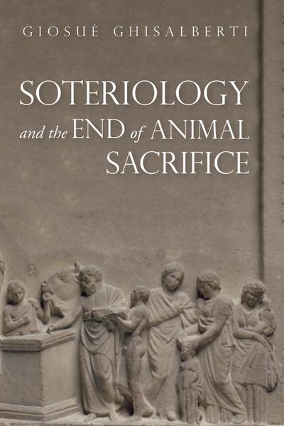 Soteriology and the End of Animal Sacrifice