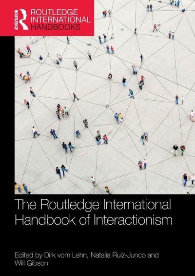 The Routledge International Handbook of Interactionism