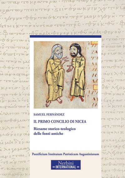 Il primo Concilio di Nicea. Riesame storico-teologico delle fonti antiche