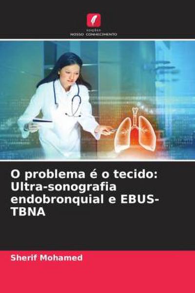O problema é o tecido: Ultra-sonografia endobronquial e EBUS-TBNA