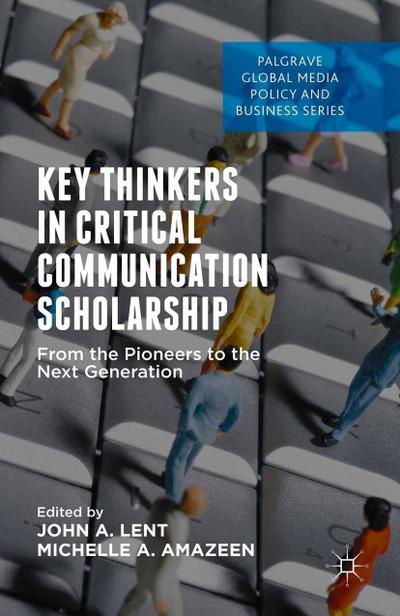 Key Thinkers in Critical Communication Scholarship