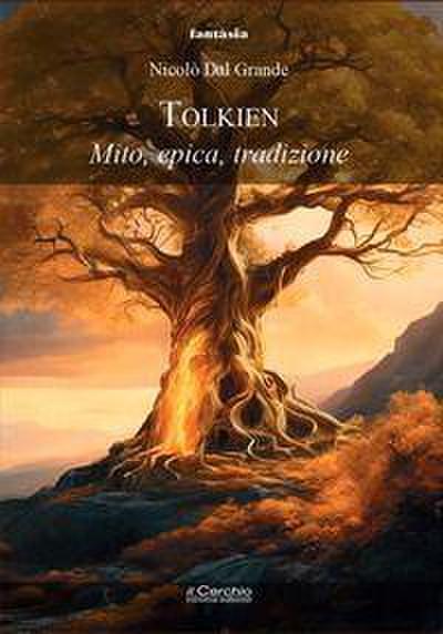 Tolkien. Mito, epica, tradizione