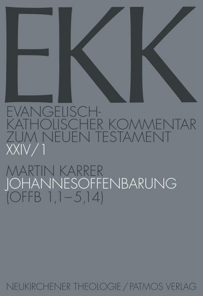 Evangelisch-Katholischer Kommentar zum Neuen Testament (EKK) Johannesoffenbarung. Tlbd.1