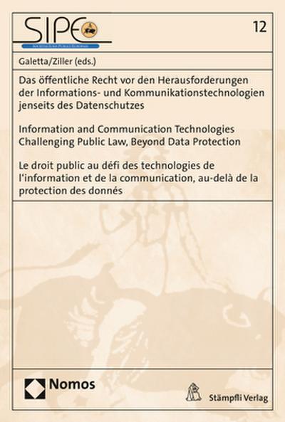 Das öffentliche Recht vor den Herausforderungen der Informations- und Kommunikationstechnologien jenseits des Datenschutzes <pipe> Information and Communication Technologies Challenging Public Law, Beyond Data Protection <pipe> Le droit public au déf
