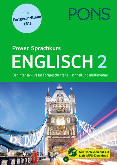PONS Power-Sprachkurs Englisch für Fortgeschrittene: Der Intensivkurs mit MP3-CD und Online-Tests