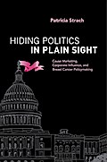 Hiding Politics in Plain Sight