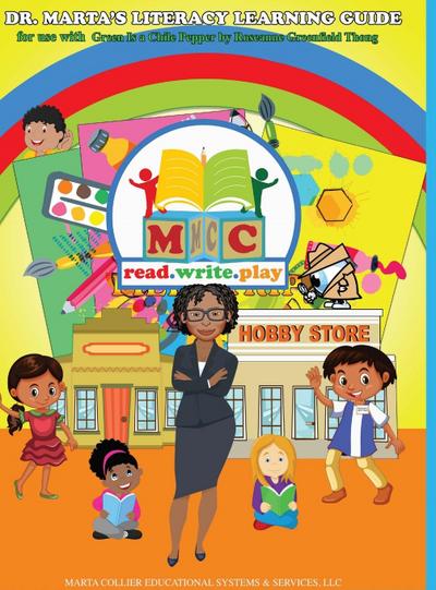 Dr. Marta’s Literacy Learning Guide For Use With Green Is a Chile Pepper by Roseanne Greenfield Thong