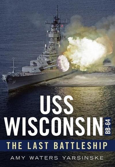 USS Wisconsin - The Last Battleship