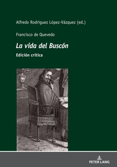 Francisco de Quevedo La vida del Buscón Edición crítica