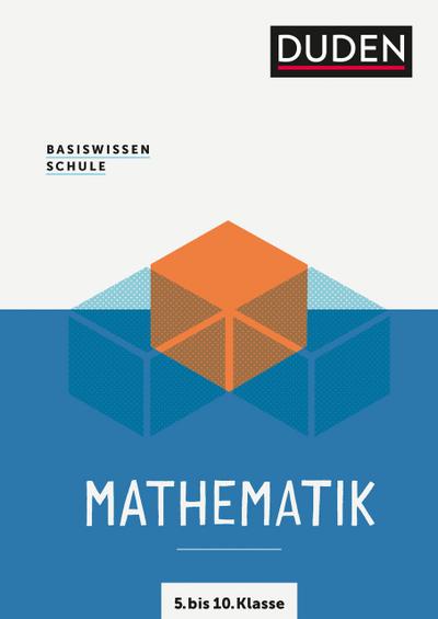 Basiswissen Schule - Mathematik 5. bis 10. Klasse