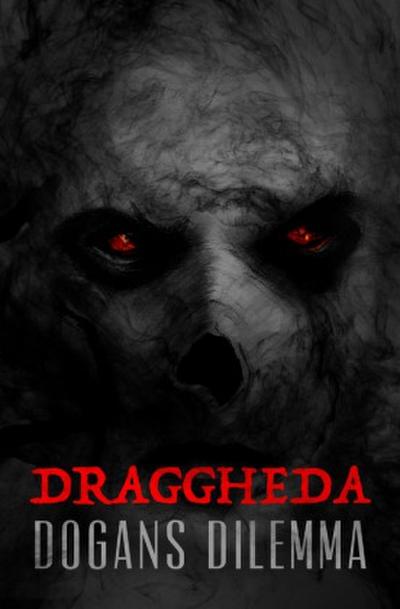 Draggheda - Dogans Dilemma