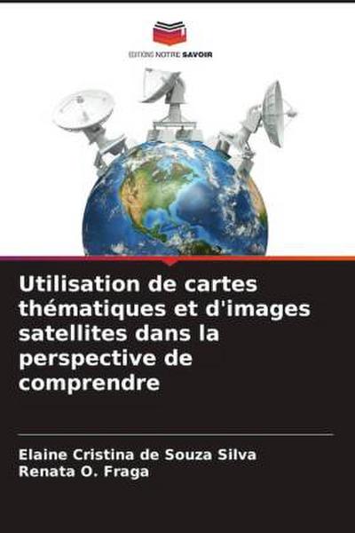 Utilisation de cartes thématiques et d’images satellites dans la perspective de comprendre