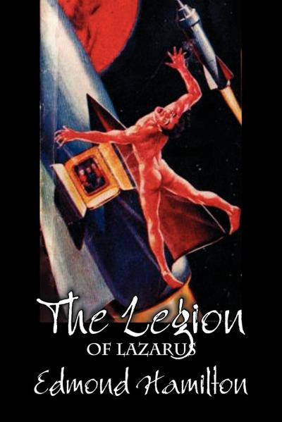 The Legion of Lazarus by Edmond Hamilton, Science Fiction, Adventure