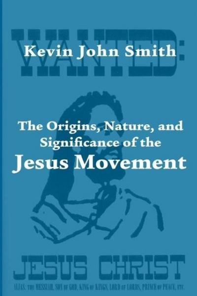 The Origins, Nature, and Significance of the Jesus Movement as a Revitalization Movement