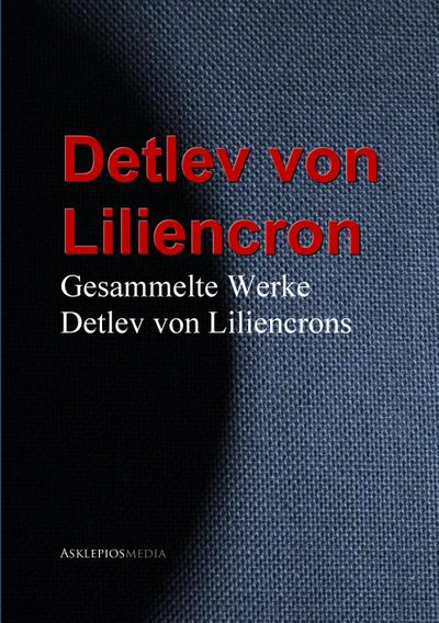 Gesammelte Werke Detlev von Liliencrons