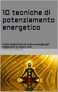 10 Tecniche di potenziamento energetico
