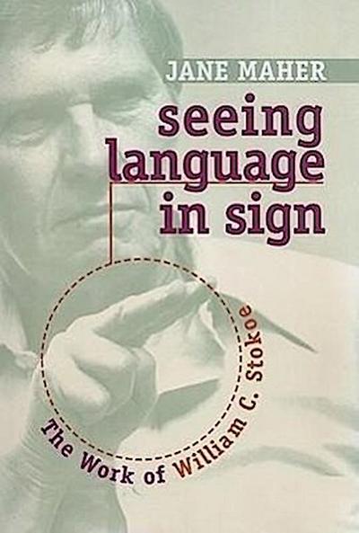 Seeing Language in Sign: The Work of William C. Stokoe