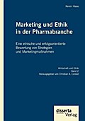 Marketing und Ethik in der Pharmabranche: Eine eth