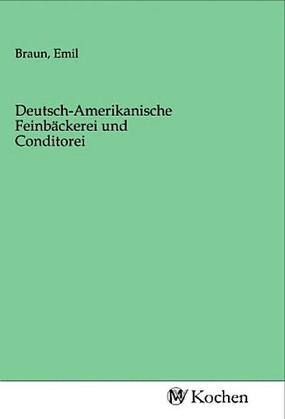 Deutsch-Amerikanische Feinbäckerei und Conditorei