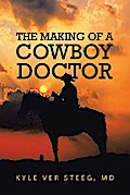 The Making of a Cowboy Doctor