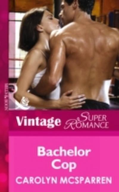 Bachelor Cop (Mills & Boon Vintage Superromance) (Count on a Cop, Book 44)