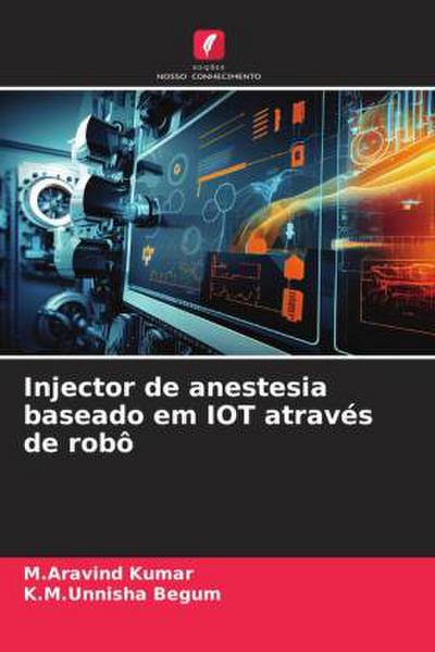 Injector de anestesia baseado em IOT através de robô - M. Aravind Kumar