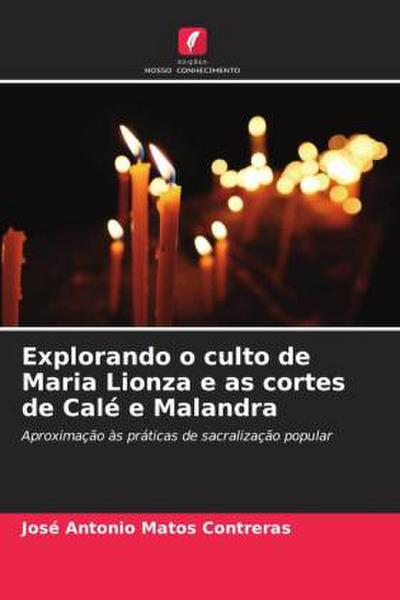 Explorando o culto de Maria Lionza e as cortes de Calé e Malandra