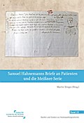 Samuel Hahnemanns Briefe an Patienten und die Meißner-Serie